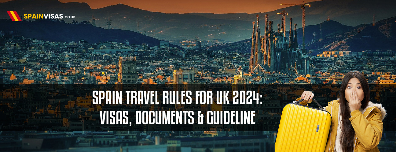 Spain Travel Rules For 2024 Guidelines Including Passports Visas   Main Banner 6 